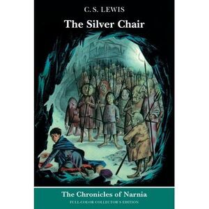 The Silver Chair: Full-Color Collector's Edition (Rpkg) -- C. S. Lewis